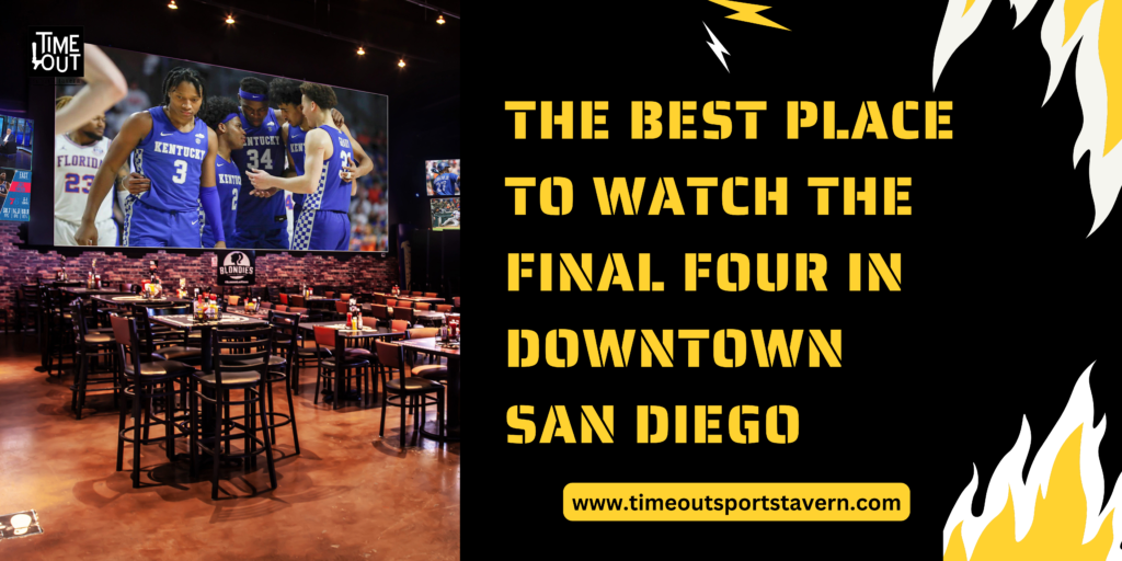 The Best Place to Watch the Final Four in Downtown San Diego | Time Out Sports Tavern