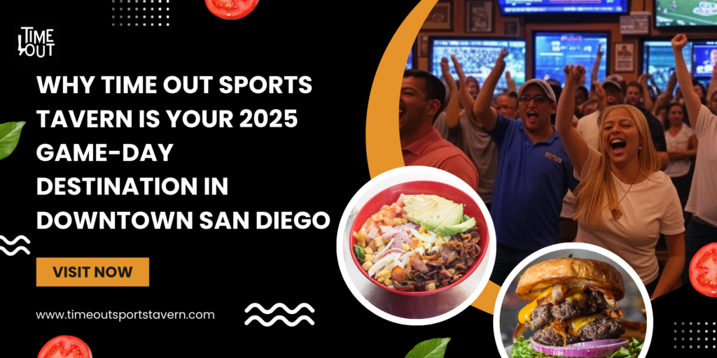 Why Time Out Sports Tavern Is Your 2025 Game-Day Destination in Downtown San Diego